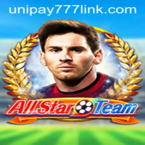 Discover the Thrilling World of AllStarTeam: Your Gateway with UNIPAY 777