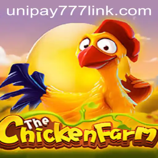 Discovering the Exciting World of ChickenFarm and Unipayment Innovations with UNIPAY 777