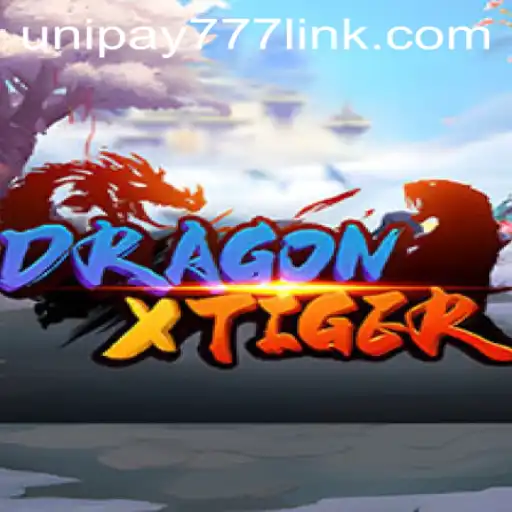 An Immersive Dive into DragonXTiger and the Exciting Role of UNIPAY 777
