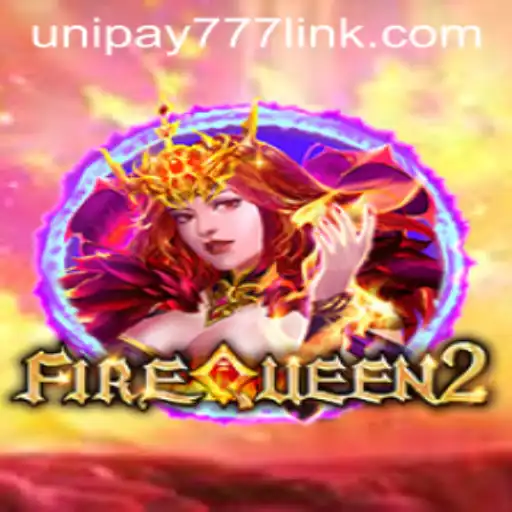 Unveiling FireQueen2: A Thrilling Adventure with UNIPAY 777