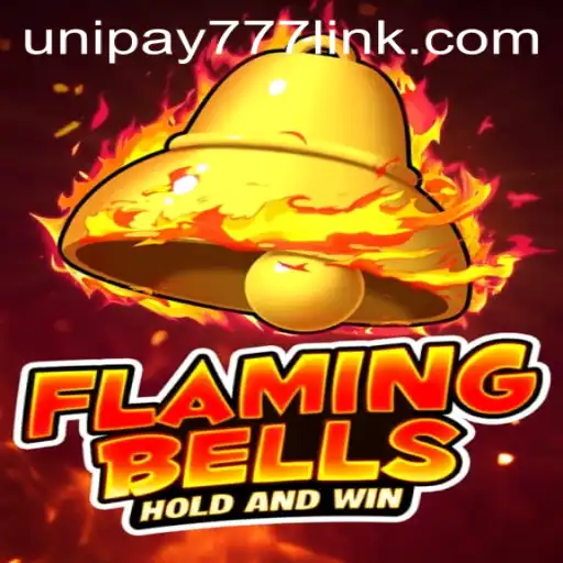 Flaming Bells: A Fiery Adventure in the World of UNIPAY 777