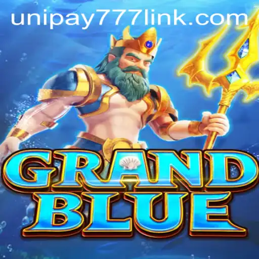 Exploring the World of GRANDBLUE and the Allure of UNIPAY 777