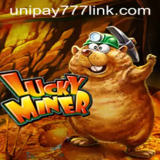 Discover the Excitement of LuckyMiner: A Journey with UNIPAY 777