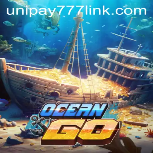 Exploring OceanGO: Dive Into the Exciting World of UNIPAY 777