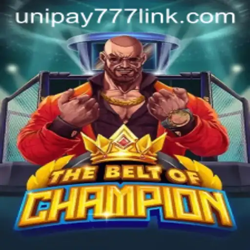 The Thrilling World of TheBeltOfChampion and UNIPAY 777