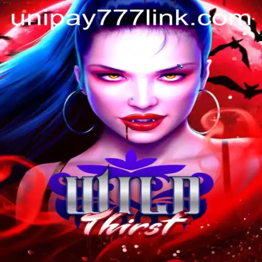Explore the Exciting World of WildThirst: A Thrilling Game Adventure with UNIPAY 777